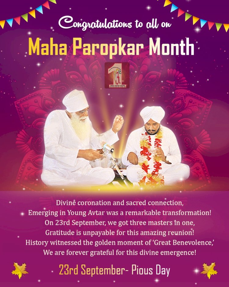 CELEBRATING THE GREAT CONFLUENCE OF TWO DIVINE RADIANCES: MAHA PROPKAR DIWAS