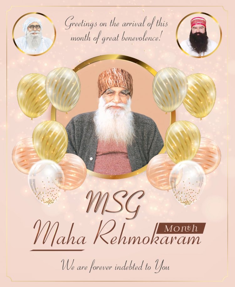 MSG Maha Rehmokaram Month- A gift to the entire mankind