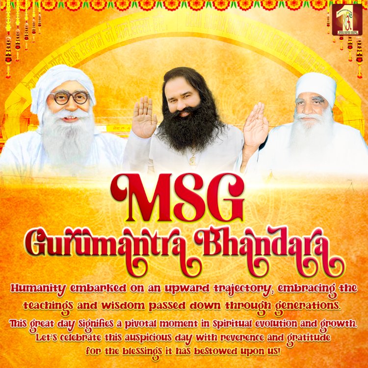 Congratulations for the Sacred MSG Gurumantra Bhandara