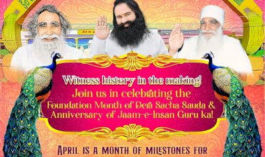 Celebrating 76 Glorious Years of Dera Sacha Sauda and the 17th Anniversary of ‘Jaam-E-Insan Guru Ka’